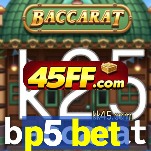 p5 bet